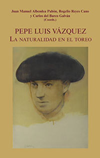 PEPE LUIS VAZQUEZ LA NATURALIDAD EN EL TOREO