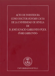 ACTO DE INVESTIDURA COMO DOCTOR HONORIS CAUSA DE LA UNIVERSIDAD DE SEVILLA DE D.