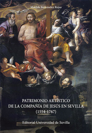 PATRIMONIO ARTÍSTICO DE LA COMPAÑÍA DE JESÚS EN SEVILLA (1554-1767)