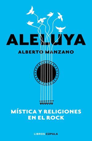 ALELUYA. MÍSTICA Y RELIGIONES EN EL ROCK