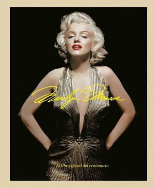 MARILYN MONROE 100: EL LIBRO OFICIAL DEL CENTENARI