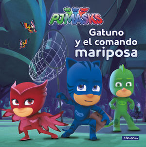 PJ MASKS. UN CUENTO - GATUNO Y EL COMANDO MARIPOSA