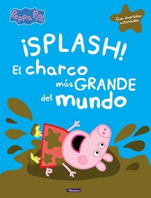 ¡SPLASH! EL CHARCO MÁS GRANDE DEL MUNDO