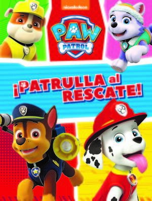 MISION CANINA: IPATRULLA AL RESCATE! (PAW PATROL - PATRULLA CANINA. ACTIVIDADES)