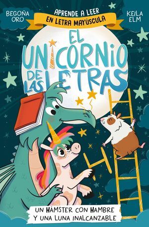 EL UNICORNIO DE LAS LETRAS 5 UN HAMSTER CON HAMBRE Y UNA LUN