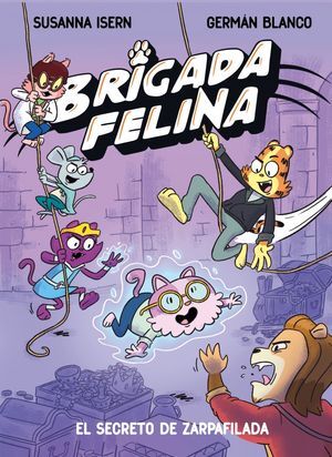 BRIGADA FELINA 2. SECRETO DE ZARPAFILADA