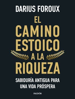 EL CAMINO ESTOICO A LA RIQUEZA