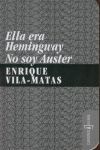 ELLA ERA HEMINGWAY. NO SOY AUSTER