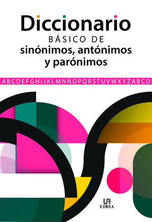 DICCIONARIO BÁSICO DE SINÓNIMOS, ANTÓNIMOS Y PARÓN