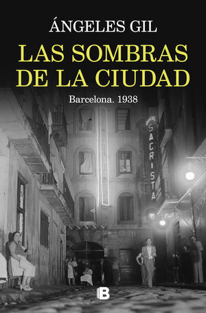 SOMBRAS DE LA CIUDAD,LAS. BARCELONA 1938