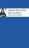 SOR JUANA INES DE LA CRUZ. POESIA, TEATRO, PENSAMIENTO