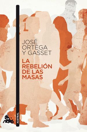 LA REBELIÓN DE LAS MASAS /  AUSTRAL 336