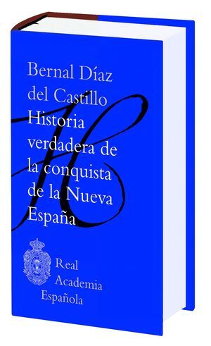 HISTORIA VERDADERA DE LA CONQUISTA DE LA NUEVA ESPAÑA