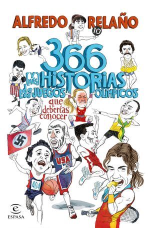 366 (Y MÁS) HISTORIAS DE LOS JUEGOS OLÍMPICOS QUE