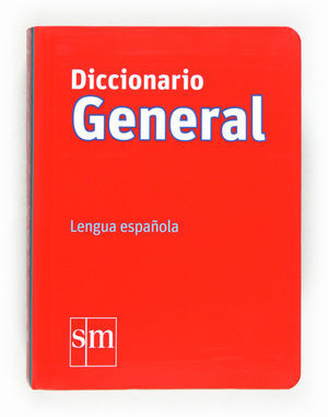 DICCIONARIO GENERAL DE LA LENGUA ESPAÑOLA    *** SM ***