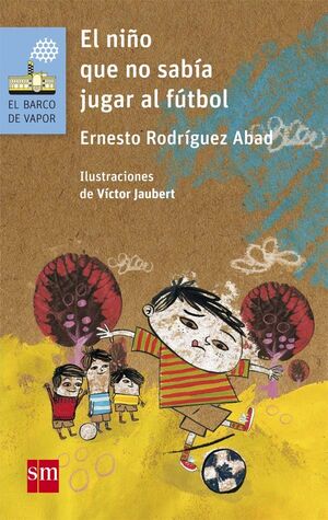 EL NIÑO QUE NO SABÍA JUGAR AL FÚTBOL