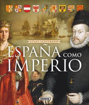 ATLAS ILUSTRADO DE ESPAÑA COMO IMPERIO