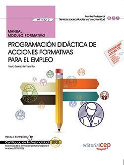 MANUAL. PROGRAMACIÓN DIDÁCTICA DE ACCIONES FORMATIVAS PARA EL EMPLEO (MF1442_3).