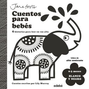 CUENTOS PARA BEBÉS. 0 A 3 MESES. BLANCO Y NEGRO