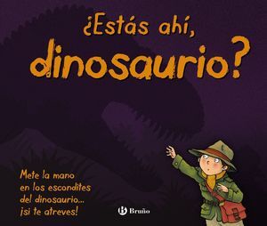 ¿ESTÁS AHÍ, DINOSAURIO?