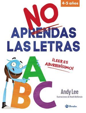 NO APRENDAS LAS LETRAS