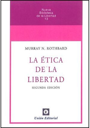 ETICA DE LA LIBERTAD,LA.