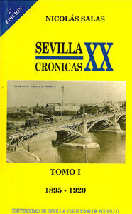 SEVILLA: CRÓNICAS DEL SIGLO XX. (1895-1920) TOMO I. (113)