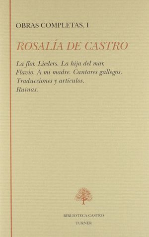 ROSALÍA DE CASTRO. OBRAS COMPLETAS. TOMO I