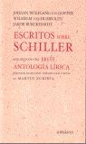 ESCRITOS SOBRE SCHILLER SEGUIDOS DE UNA BREVE ANTOLOGÍA LÍRICA