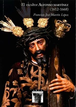 EL ESCULTOR ALFONSO MARTÍNEZ (1612-1668)