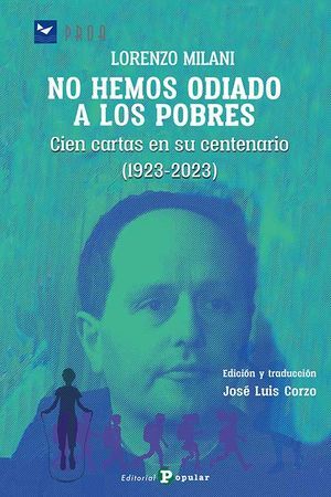 LORENZO MILANI. NO HEMOS ODIADO A LOS POBRES