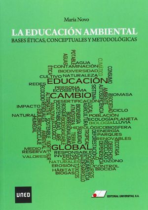 LA EDUCACION AMBIENTAL : BASES ETICAS, CONCEPTUALES Y METODOLOGICAS