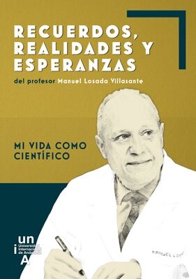 RECUERDOS, REALIDADES Y ESPERANZAS DEL PROFESOR MANUEL LOSADA VILLASANTE