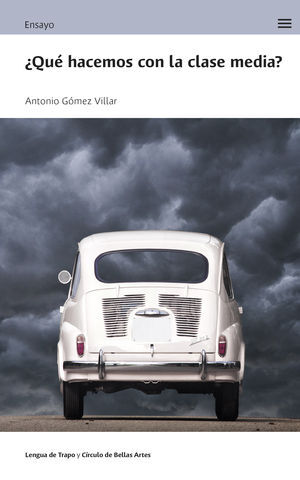 ¿QUE HACEMOS CON LA CLASE MEDIA?