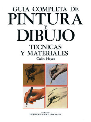 GUÍA COMPLETA DE PINTURA Y DIBUJO : TÉCNICAS Y MATERIALES