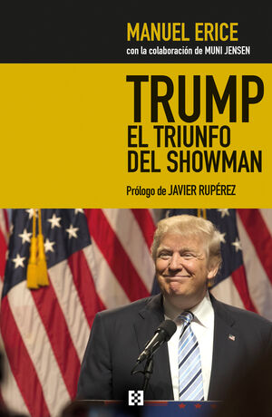 TRUMP EL TRIUNFO DEL SHOWMAN. GOLPE A LOS MEDIOS Y