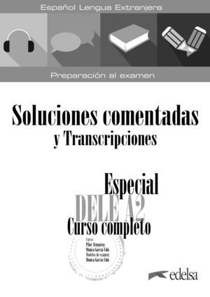 ESPECIAL DELE A2. CURSO COMPLETO. SOLUCIONES COMENTADAS Y TRANSCRIPCIONES. NUEVA