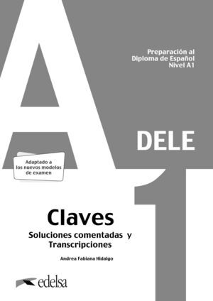 PREPARACIÓN AL DELE A1. SOLUCIONES COMENTADAS Y TRANSCRIPCIONES. NUEVA EDICIÓN