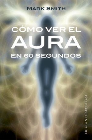COMO VER EL AURA EN 60 SEGUNDOS (B4P)