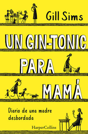 GIN-TONIC PARA MAMA UNA MADRE DESBORDADA
