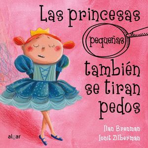 LAS PRINCESAS PEQUEÑAS TAMBIN SE TIRAN PEDOS