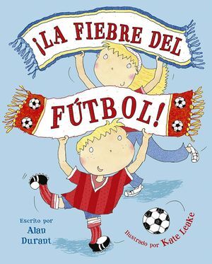¡LA FIEBRE DEL FÚTBOL!
