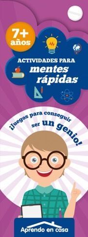 ACTIVIDADES PARA MENTES RAPIDAS (+7)