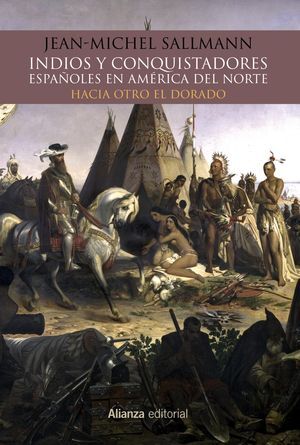 INDIOS Y CONQUISTADORES ESPAÑOLES EN AMRICA DEL NORTE