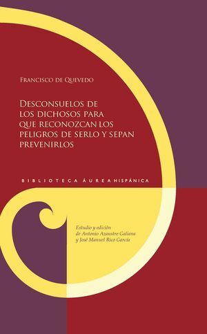 DESCONSUELOS DE LOS DICHOSOS PARA QUE RECONOZCAN LOS PELIGROS DE SERLO Y SEPAN P