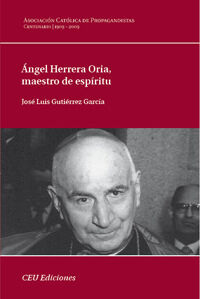 ÁNGEL HERERRA ORIA, MAESTRO DE ESPIRITU