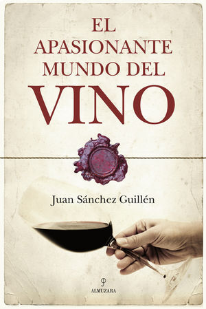 EL APASIONANTE MUNDO DEL VINO