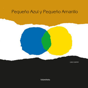 PEQUEÑO AZUL Y PEQUEÑO AMARILLO.(LIBROS PARA SOÑAR)