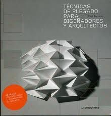 TÉCNICAS DE CORTE Y PLEGADO PARA DISEÑADORES Y ARQUITECTOS
