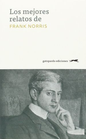 LOS MEJORES RELATOS DE FRANK NORRIS